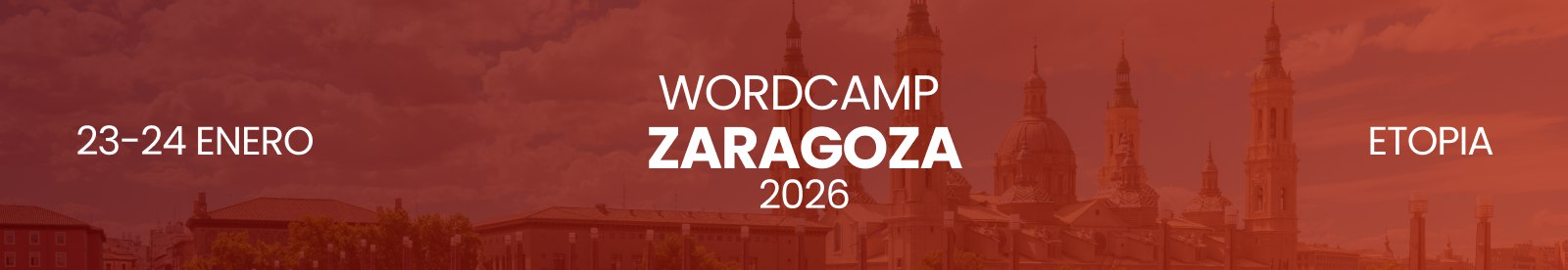 Banner de la WordCamp Zaragoza 2026. El Pilar de Zaragoza de fondo.